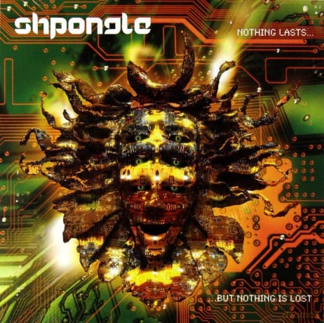 Shpongle: Nothing Lasts But Nothing Is Lost