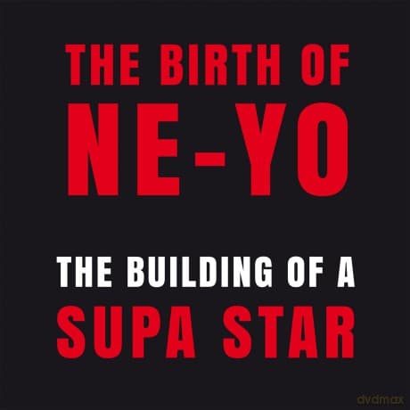 Ne-Yo: The Building Of A Supa Star