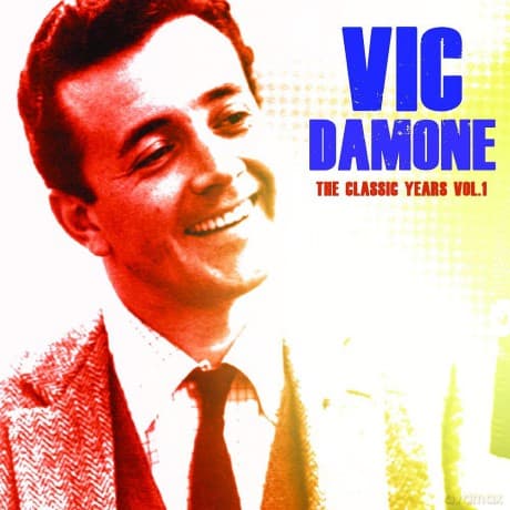 Vic Damone: The Classic Years. Vol. 1