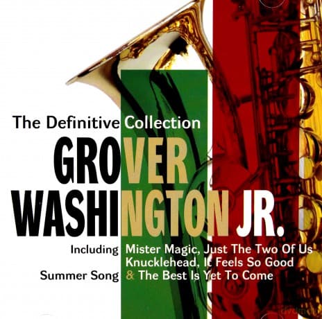 Grover Washington Jr.: The Definitive Collection