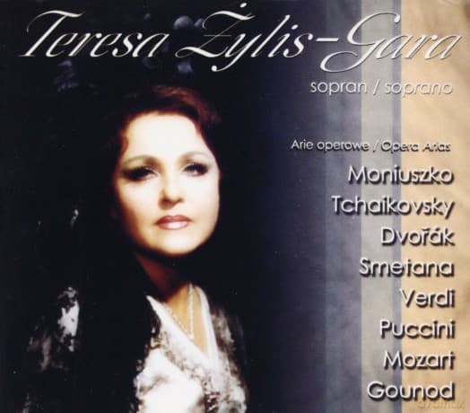 Teresa Żylis-Gara: Arie Operowe