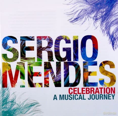 Sergio Mendes: Celebration:A Musical Journey