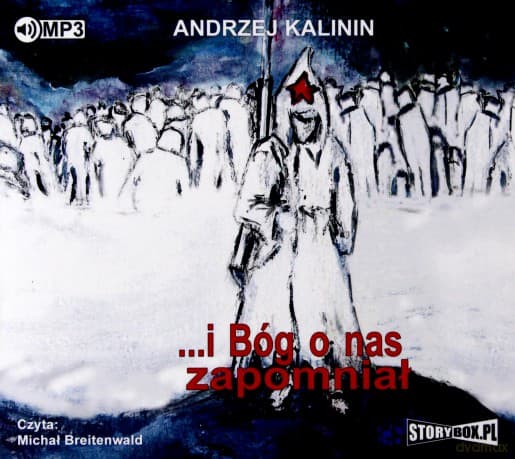 I Bóg o nas zapomniał - Andrzej Kalinin