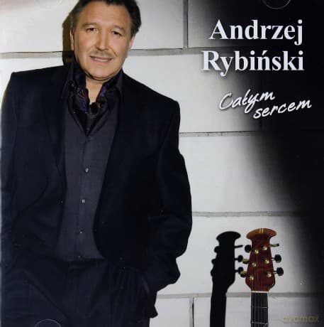 Andrzej Rybiński: Całym Sercem