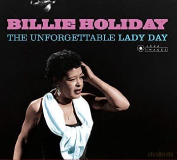 Billie Holiday: The Unforgettable Lady Day (Cover Photograph By William Claxton)