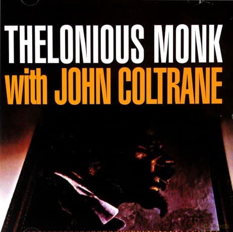 Thelonious Monk: Thelonious Monk With John Coltrane