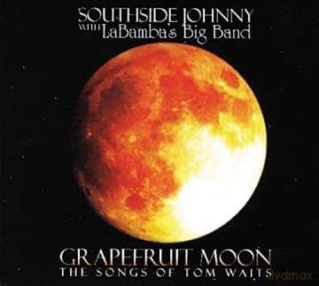 Southside Johnny: Grapefruit Moon - The Songs Of Tom Waits
