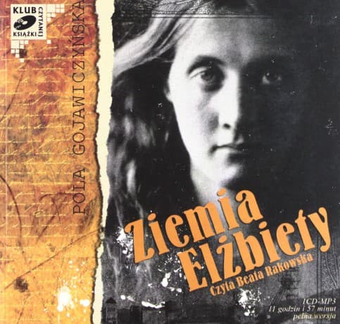 Ziemia Elżbiety - Pola Gojawiczyńska (mp3)