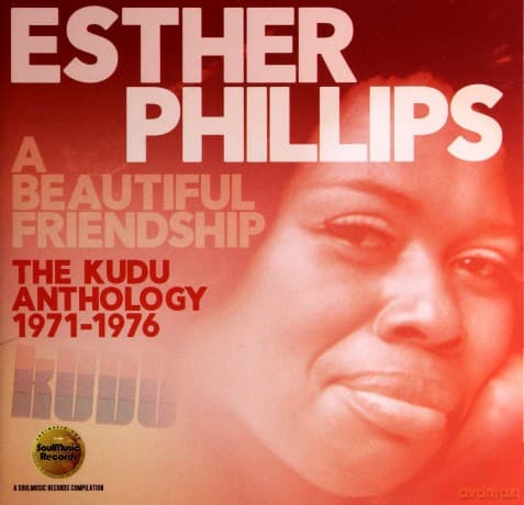 Esther Phillips: A Beautiful Friendship: The Kudu Anthology 1971-1976