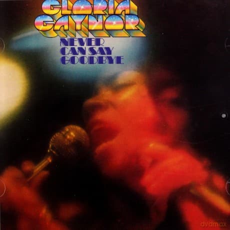 Gloria Gaynor: Never Can Say Goodbye