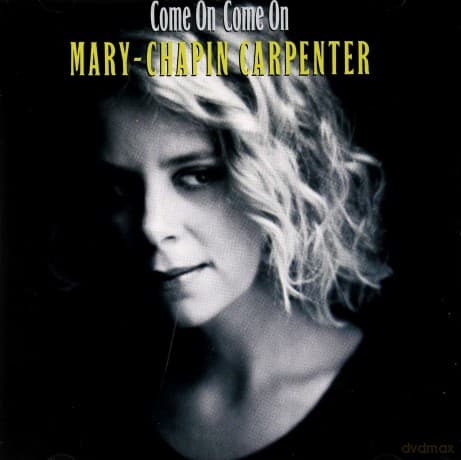 Mary Chapin Carpenter: Come On Come On