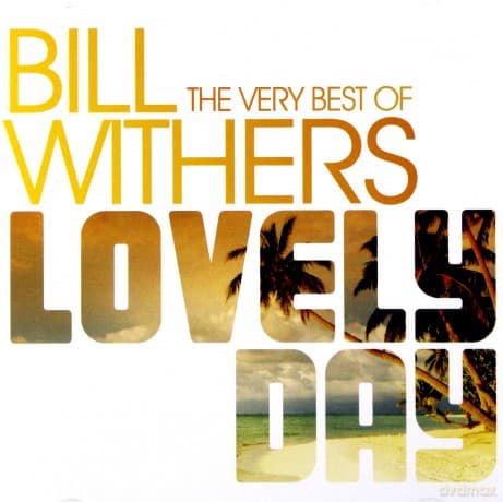 Bill Withers: Lovely Day-The Very Best Of