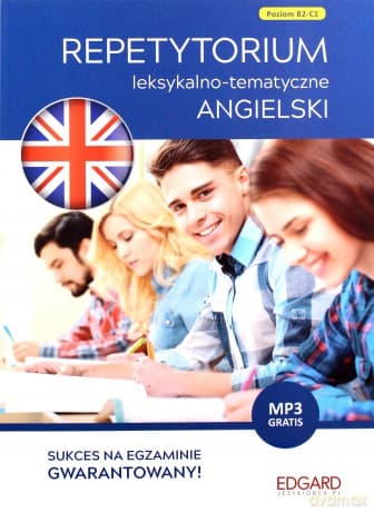 Angielski repetytorium leksykalno-tematyczne poziom B2-C1 - Joanna Szyke, Anna Grodzicka