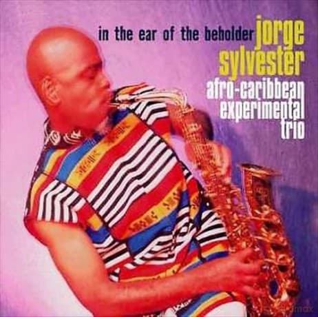 Sylvester, Jorge Afro-Caribbean Experimental Trio: In The Ear Of The Beholder