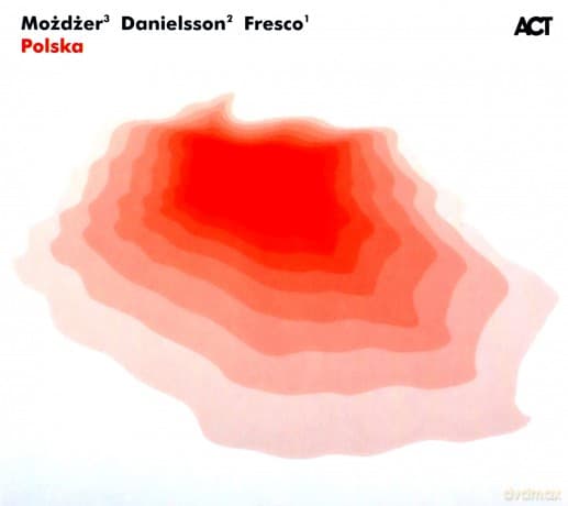 Możdżer & Danielsson & Fresco: Polska