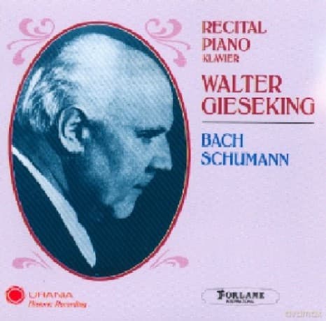 Walter Gieseking: Bach. Schumann