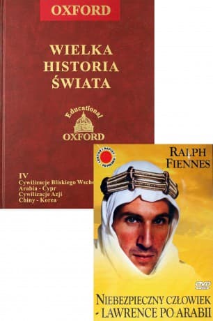 Oxford Wielka Historia Świata 04 / Lawrence po Arabii - Niebezpieczny Człowiek