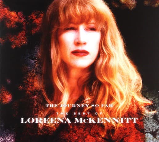 Loreena Mckennitt: The Journey So Far - The Best Of