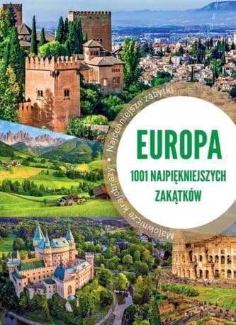Europa. 1001 najpiękniejszych zakątków - Marcin Jaskulski