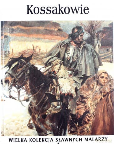 Sławni malarze 45: Kossakowie