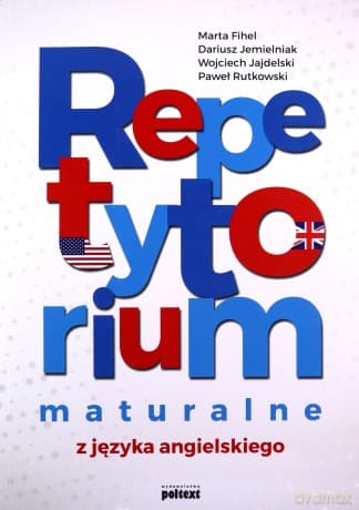Repetytorium maturalne z języka angielskiego - Marta Fihel, Dariusz Jemielniak, Wojciech Jajdejski