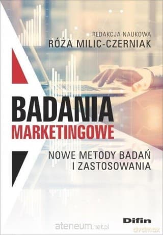 Badania marketingowe. Nowe metody badań - Róża Milic-Czaeniak