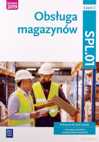 Obsługa magazynów. Kwalifkacja SPL.01. cz. 2 - Jarosław Stolarski, Joanna Śliżewska, Anna Rożej, Dorota Zadrożna