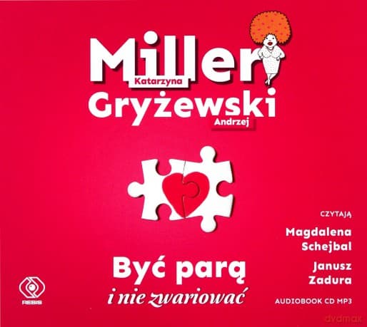 Być parą i nie zwariować - Katarzyna Miller, Andrzej Gryżewski
