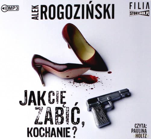 Jak cię zabić kochanie - Alek Rogoziński
