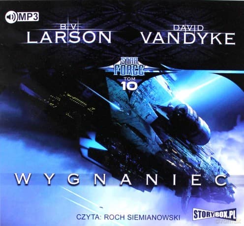 Wygnaniec. Star force (Tom 10) - B.V. Larson, David Vandyke