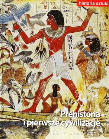 Historia Sztuki 01: Prehistoria i pierwsze cywilizacje