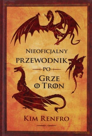 Nieoficjalny przewodnik po Grze o tron - Kim Renfro