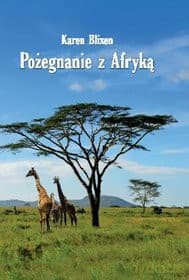 Pożegnanie z Afryką - Karen Blixen
