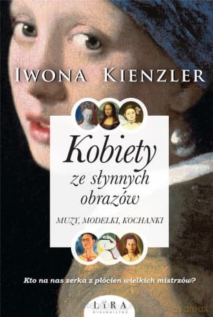Kobiety ze słynnych obrazów - Iwona Kienzler