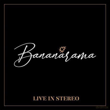 Bananarama: Live In Stereo