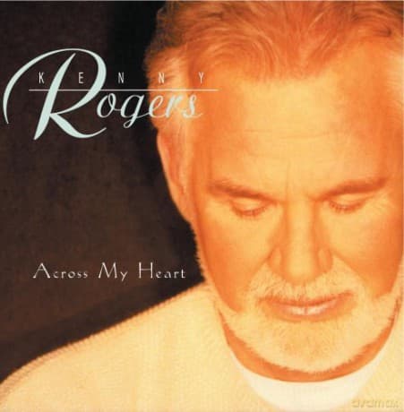 Kenny Rogers: Across My Heart