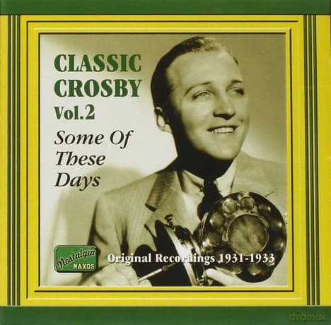 Bing Crosby: Classic Crosby vol.2: Some of These Days