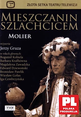 Teatr TVP: Mieszczanin szlachcicem
