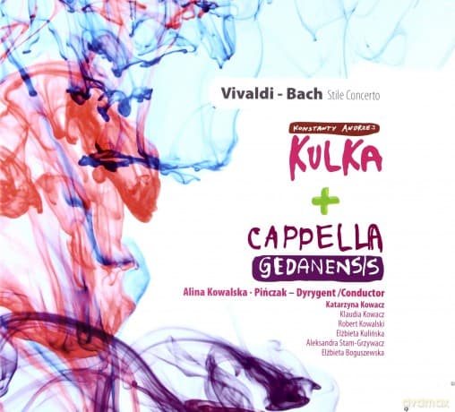 K.A. Kulka & Cappella Gedanensis: Bach / Vivaldi - Stille Concertos (digipack)