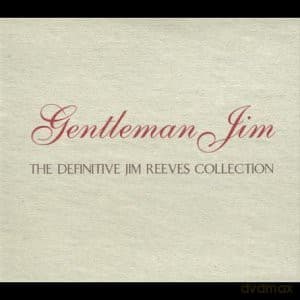 Jim Reeves: Gentleman Jim - Definitive Collection