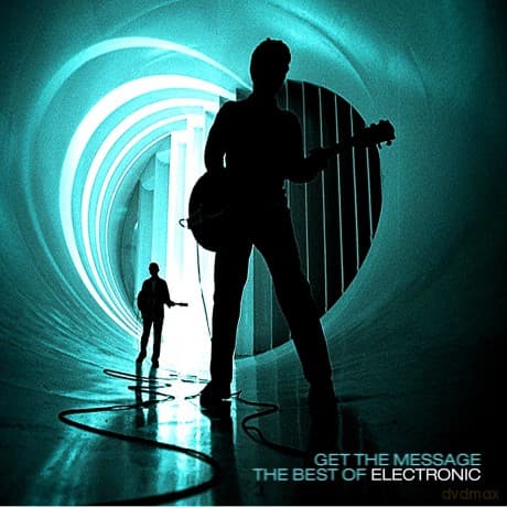 Electronic: Get the Message: The Best Of