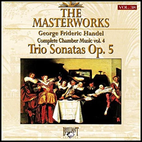 George Frideric Handel: Handel - the Masterworks Vol. 38: Trio Sonatas Op. 5