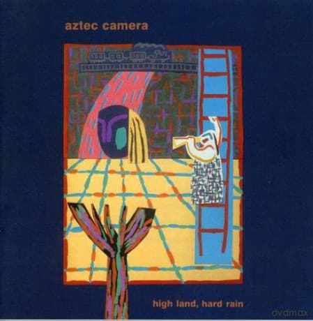 Aztec Camera: High Land, Hard Rain