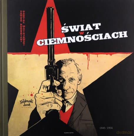 Świat w ciemnościach 1945 1956 - Tomasz Bereźnicki, Gabriel Maciejewski