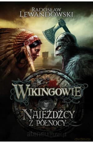 Wikingowie (Tom 2) Najeźdźcy z Północy - Radosław Lewandowski