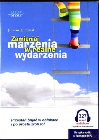 Zamieniaj marzenia w realne wydarzenia - Jarosław Kordziński