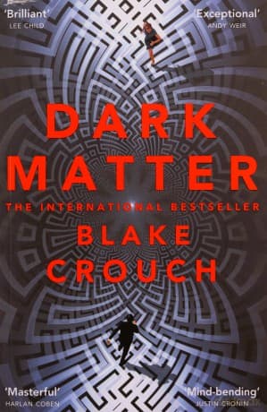 Dark Matter - Blake Crouch