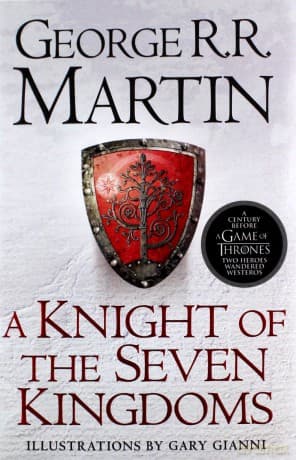 A Knight of the Seven Kingdoms - George R.R. Martin