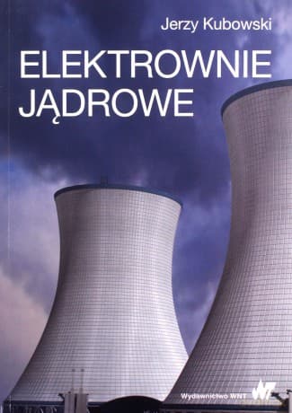 Elektrownie jądrowe - Jerzy Kubowski