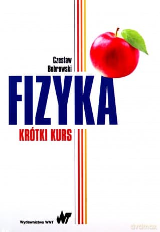 Fizyka krótki kurs - Czesław Bobrowski